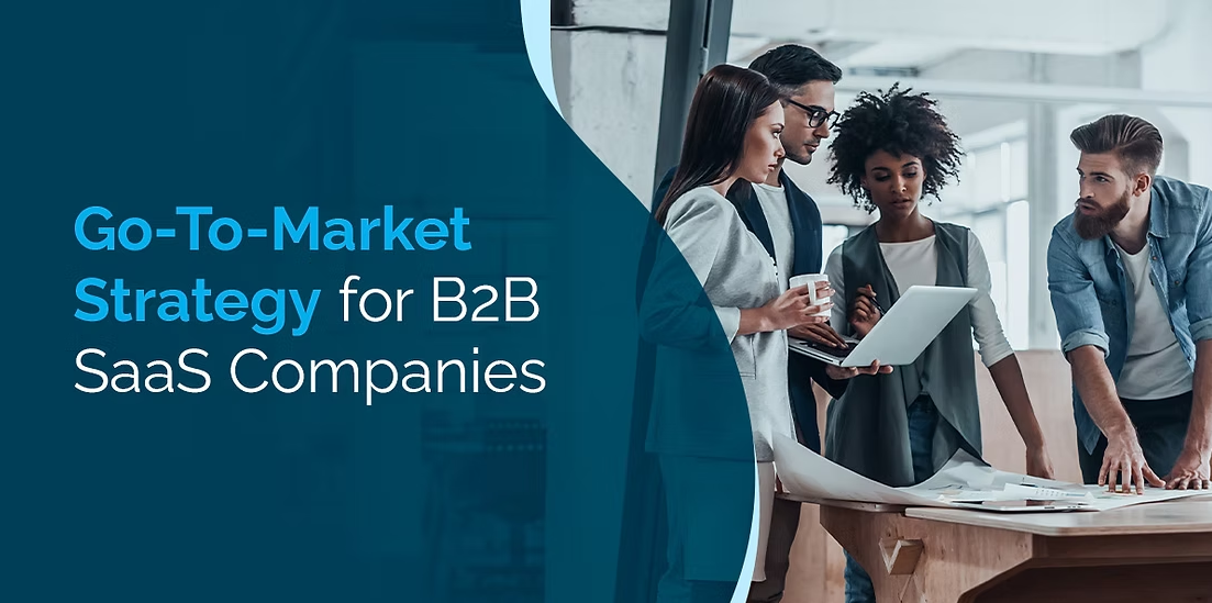 How do you develop a GTM Strategy for your B2B SaaS?